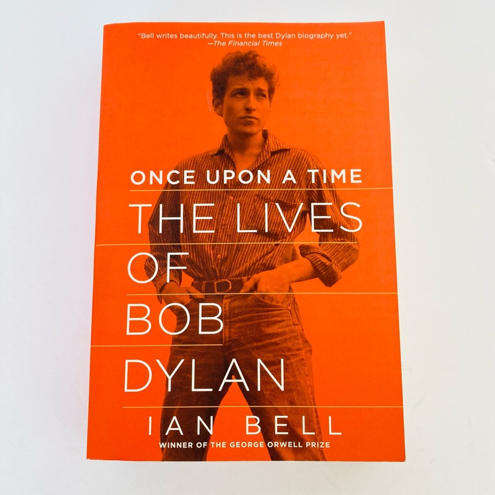 Once upon a Time: The Lives of Bob Dylan by
Ian Bell. Paperback. 2014